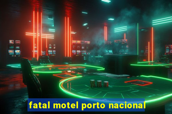 fatal motel porto nacional